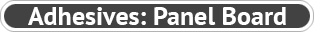 Adhesives: Panel Board