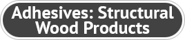Adhesives: Structural Wood Products